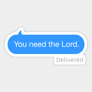 You Need the Lord Text Sticker